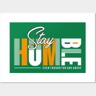 Stay Humble Posters and Art
